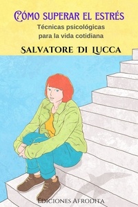  Salvatore Di Lucca - Cómo Superar el Estrés.