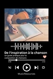  MusicResources - De l'inspiration à la chanson Un guide pratique pour la composition de chansons.