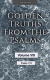  Jim Taylor - Golden Truths from the Psalms - Volume VIII - Psalm 119 - Golden truths from the Psalms, #8.