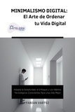  Fabian Vartez - Minimalismo Digital: El Arte de Ordernar tu Vida Digital.