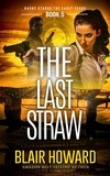  Blair Howard - The Last Straw - Harry Starke Genesis, #5.