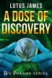  Lotus James - A Dose of Discovery - Big Pharma Series, #2.