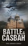  David Lee Corley - Battle of the Casbah - The Airmen Series, #7.