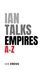  Ian Eress - Ian Talks Empires A-Z.