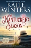 Katie Winters - A Nantucket Season - A Nantucket Sunset Series, #7.