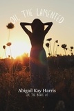  Abigail Kay Harris - Oh, The Lamented - Oh, The Brave, #1.