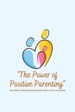  Lantera Hijau - "The Power of Positive Parenting": Building Strong Relationships with Your Children.