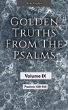  Jim Taylor - Golden Truths from the Psalms - Volume IX - Psalms 120-150 - Golden truths from the Psalms, #9.