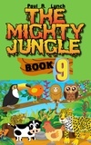  Paul A. Lynch - The Mighty Jungle - The Mighty Jungle, #9.