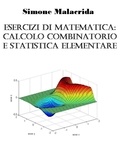  Simone Malacrida - Esercizi di matematica: calcolo combinatorio e statistica elementare.