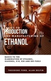  Theodore Ford et  ALAN ADRIAN DELFIN-COTA - Basics to Production and Manufacturing of Alcohol: Basics to the Elaboration of Ethanol, Gasohol, E10, E20, and E85 Fuels.