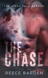  Reece Barden - The Chase - The Steel Pack Alphas, #1.