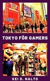  KEI D. NALTO - Tokyo för Gamers.