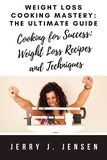  Jerry J. Jensen - Weight Loss Cooking Mastery: The Ultimate Guide - fitness, #12.