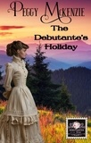  Peggy McKenzie - The Debutante's Holiday - The Debutantes of the West, #3.