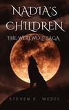  Steven E. Wedel - Nadia's Children - Werewolf Saga, #3.