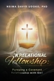  David Udoko - A Relational Fellowship: Pursuing a Covenant Relationship with God.
