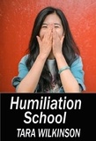  Tara Wilkinson - Humiliation School.