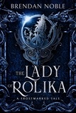  Brendan Noble - The Lady of Rolika: A Frostmarked Tale - The Frostmarked Chronicles, #3.5.