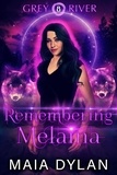  Maia Dylan - Remembering Melaina - Grey River, #8.