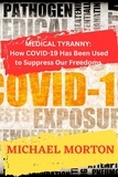  Michael Morton - Medical Tyranny: How Covid-19 Has Been Used to Suppress Our Freedoms.