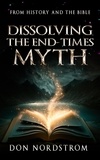  Don Nordstrom - Dissolving The End-Times Myth.