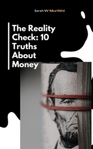  Sarah W Muriithi - The Reality Check: 10 Truths About Money - 1.