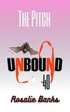  Rosalie Banks - Unbound #40: The Pitch - Unbound, #40.