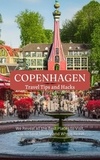  Ideal Travel Masters - Copenhagen Travel Tips and Hacks: We Reveal all the Best Places to Visit, how to Save Money and Where to eat.
