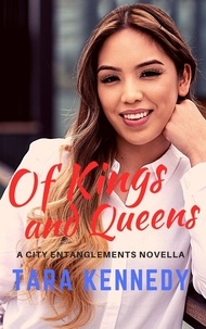  Tara Kennedy - Of Kings and Queens - City Entanglements, #4.