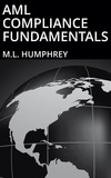  M.L. Humphrey - AML Compliance Fundamentals - Regulatory Compliance Essentials, #2.