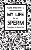  Gene Twaronite - My Life as a Sperm.