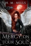  H. M. Mills - Mercy on Your Soul - The Mercy Aymes Series, #2.