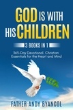  Father Andy Byancol - God is With His Children: 3 Books in 1: 365-Day Devotional. Christian Essentials for the Heart and Mind.