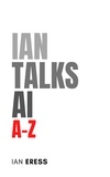  Ian Eress - Ian Talks AI A-Z.