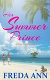  Freda Ann - Her Summer Prince - A Bliss Cay Novella, #2.