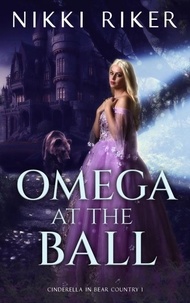  Nikki Riker - Omega at the Ball - Cinderella in Bear Country, #1.