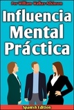  Fred Sittar et  William Walker Atkinson - Influencia Mental Práctica.