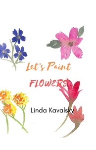  Linda Kavalsky - Let’s Paint Flowers.
