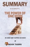  Book Tigers - Summary Of  Ed Mylett’s  The Power of One More The Ultimate Guide to Happiness and Success - Book Tigers Self Help and Success Summaries.