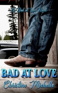  Christine Michelle - Bad at Love - Bad at Love, #1.
