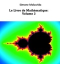  Simone Malacrida - Le Livre de Mathématique: Volume 3.