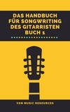  MusicResources - Das Handbuch für Songwriting des Gitarristen - Das Handbuch für Songwriting des Gitarristen, #1.