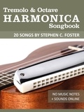  Reynhard Boegl et  Bettina Schipp - Tremolo Harmonica Songbook - 20 Songs by Stephen C. Foster - Tremolo Songbooks.
