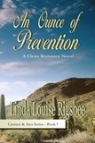  Linda Louise Rigsbee - An Ounce of Prevention - Carmen and Alex Series, #7.