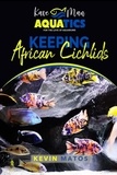  Kevin Matos - Keeping African Cichlids.