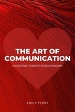  Emily Perry - The Art of Communication: Navigating Conflict in Relationships.