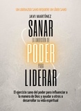  Javi Martínez - Sanar La Ambición De Poder Para Liderar: El Ejercicio Sano Del Poder Para Influenciar A La Manera De Dios Y Ayudar A Otros A Desarrollar Su Vida Espiritual [Un Liderazgo Sano Requiere Un Líder Sano].