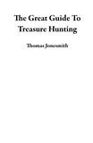  Thomas Jonesmith - The Great Guide To Treasure Hunting.
