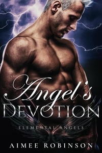  Aimee Robinson - Angel's Devotion - Elemental Angels, #3.